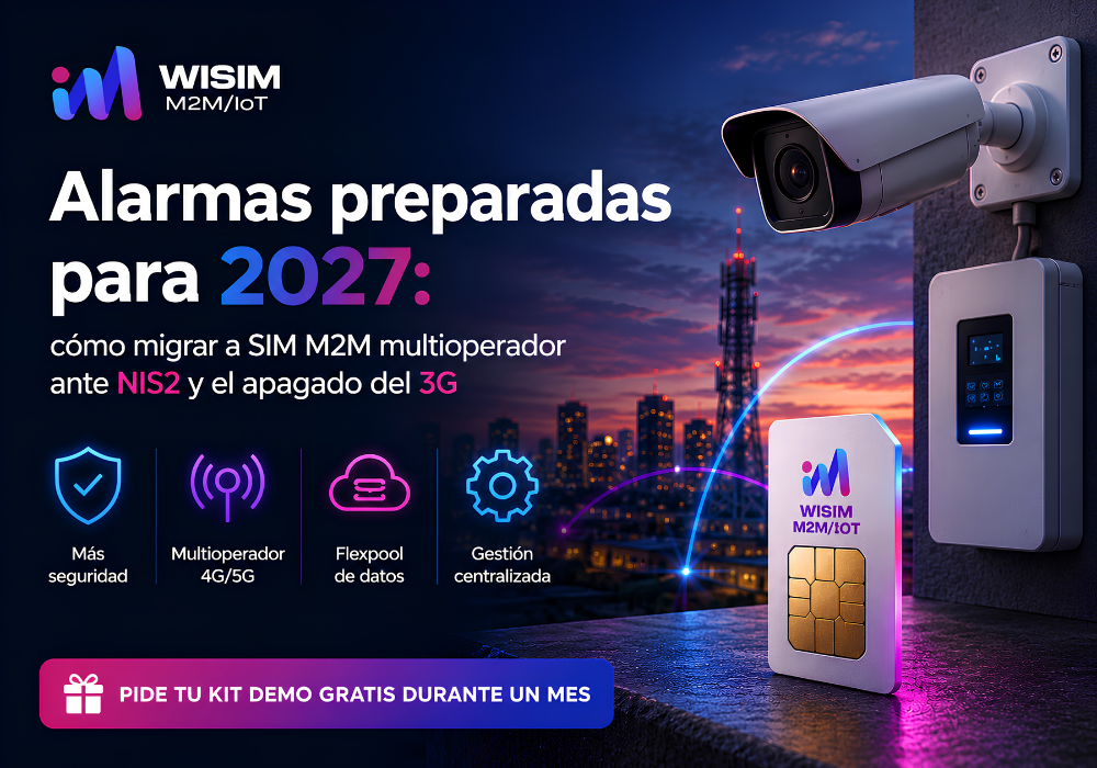 Descubre cómo migrar tus alarmas a SIM M2M multioperador y preparar tu parque de seguridad para NIS2, el apagado del 3G y las nuevas necesidades de conectividad 4G/5G.